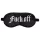 Ahi! - Mascherina per gli occhi in raso con scritta "Fuck Off" (nera)